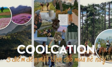 Lưu lại 3 điểm đến Coolcation mát lành cho kỳ nghỉ tránh nóng