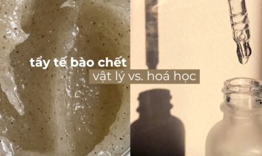 Tẩy tế bào chết hóa học hay vật lý? Phương pháp nào dành cho làn da của bạn?