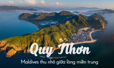 Quy Nhơn – 'Thiên đường biển cả' và những trải nghiệm khó quên