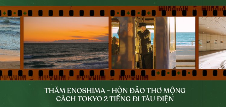 Thăm Enoshima – Hòn đảo thơ mộng cách Tokyo 2 tiếng đi tàu điện